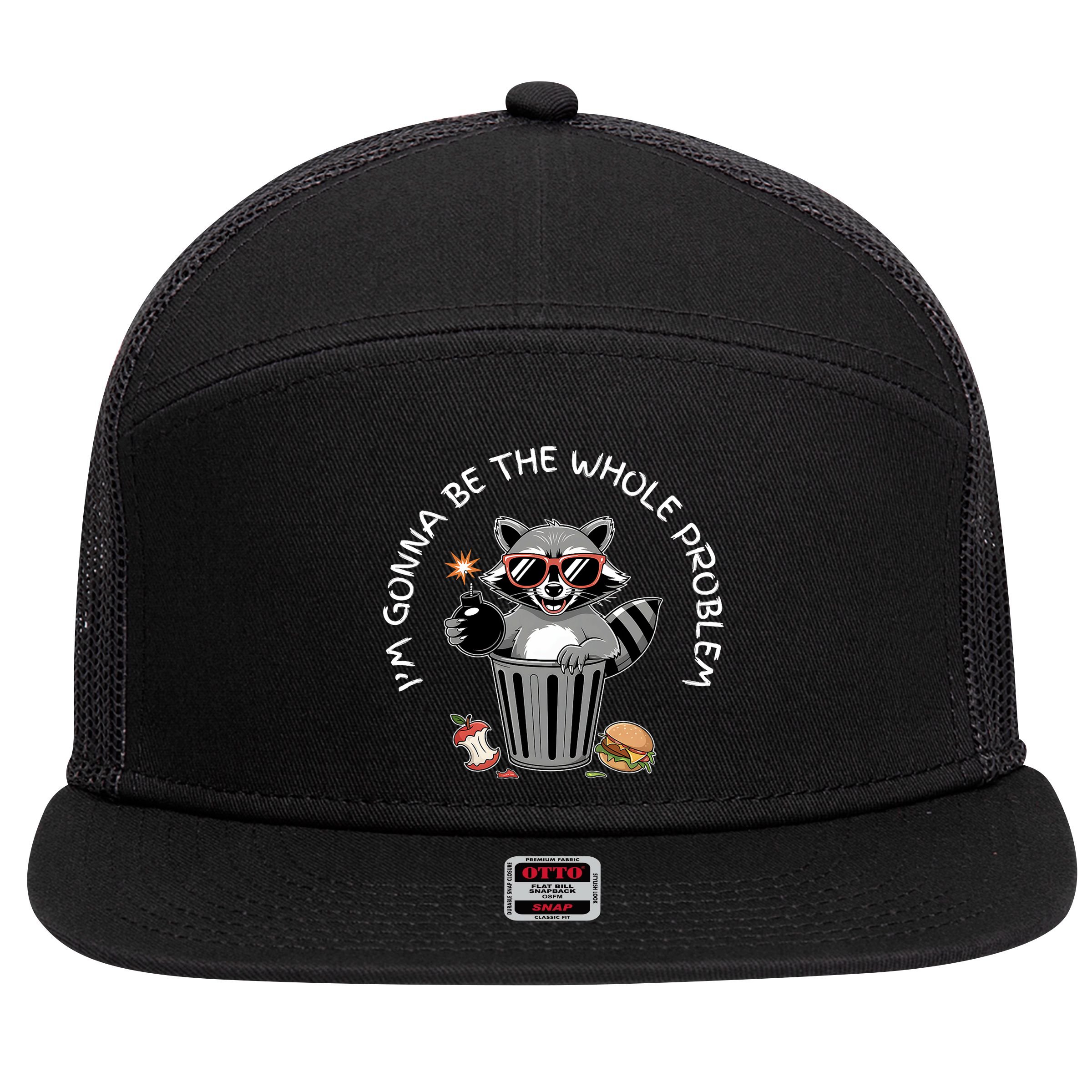 I'm Gonna Be The Whole Problem Funny Raccoon Whole Problem  7 Panel Mesh Trucker Snapback Hat