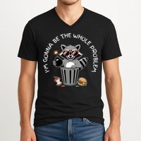 I'm Gonna Be The Whole Problem Funny Raccoon Whole Problem  V-Neck T-Shirt