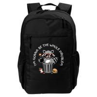 I'm Gonna Be The Whole Problem Funny Raccoon Whole Problem  Backpack