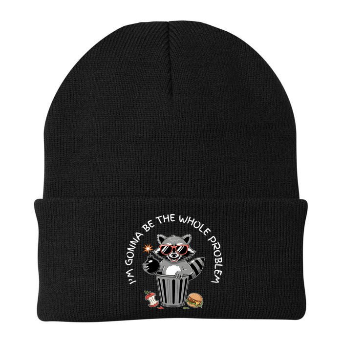 I'm Gonna Be The Whole Problem Funny Raccoon Whole Problem  Beanie