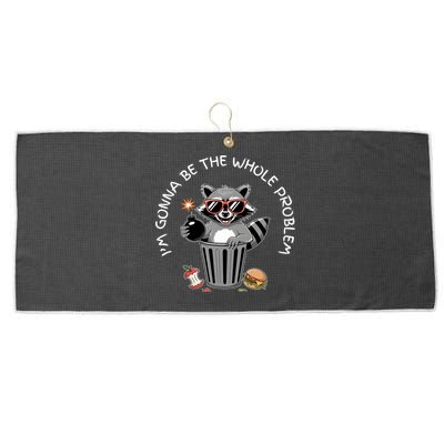 I'm Gonna Be The Whole Problem Funny Raccoon Whole Problem  Large Microfiber Waffle Golf Towel