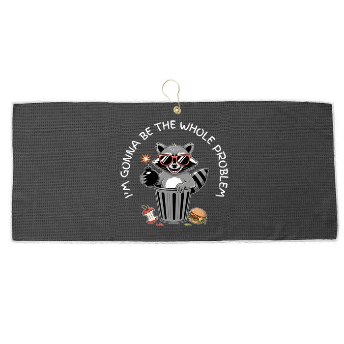 I'm Gonna Be The Whole Problem Funny Raccoon Whole Problem  Large Microfiber Waffle Golf Towel