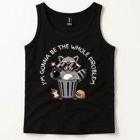I'm Gonna Be The Whole Problem Funny Raccoon Whole Problem  Tank Top
