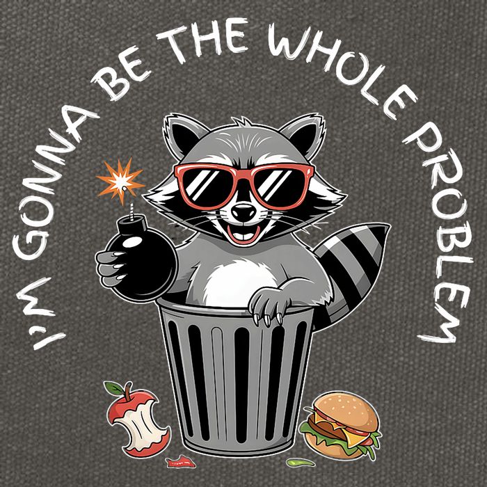 I'm Gonna Be The Whole Problem Funny Raccoon Whole Problem  Cotton Canvas Backpack