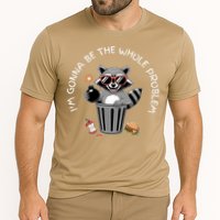 I'm Gonna Be The Whole Problem Funny Raccoon Whole Problem  Performance Shirt