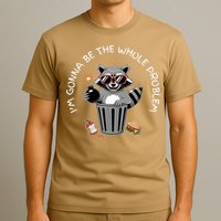 I'm Gonna Be The Whole Problem Funny Raccoon Whole Problem  T-Shirt