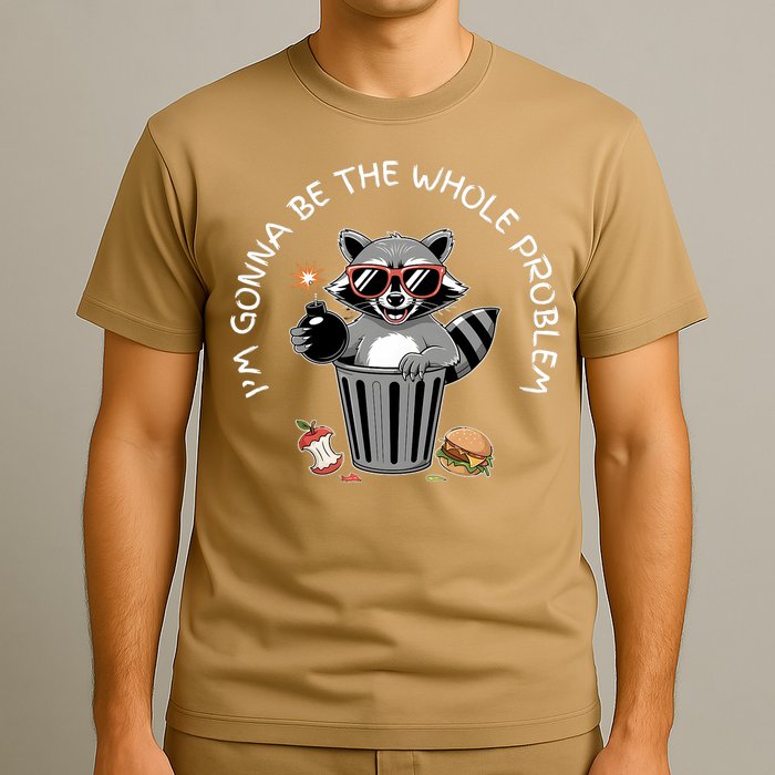 I'm Gonna Be The Whole Problem Funny Raccoon Whole Problem  T-Shirt