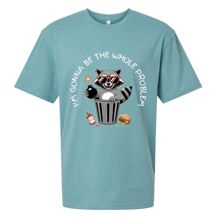 I'm Gonna Be The Whole Problem Funny Raccoon Whole Problem  Sueded Cloud Jersey T-Shirt