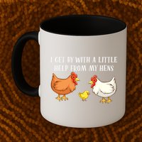 I Get By With A Little Help From My Hens Chicken Lovers Mug