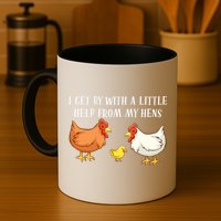 I Get By With A Little Help From My Hens Chicken Lovers Mug