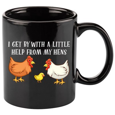 I Get By With A Little Help From My Hens Chicken Lovers 11oz C Handle Ceramic Mug