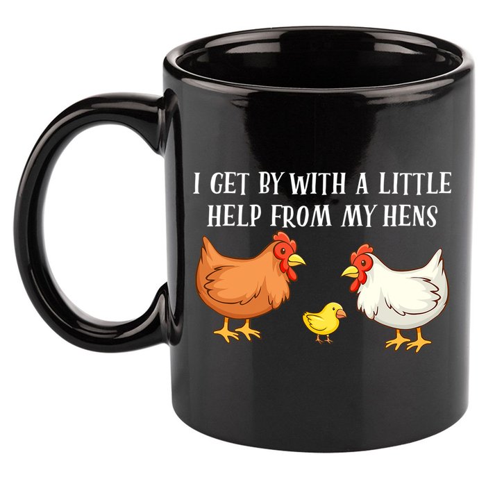 I Get By With A Little Help From My Hens Chicken Lovers 11oz C Handle Ceramic Mug