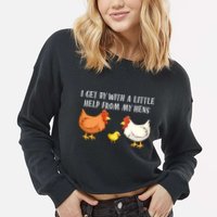 I Get By With A Little Help From My Hens Chicken Lovers Cropped Pullover Crew