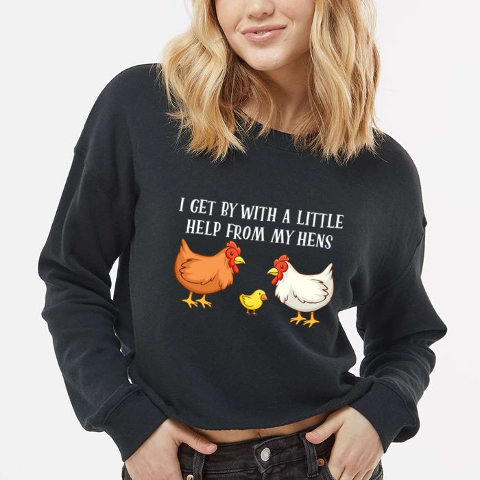 I Get By With A Little Help From My Hens Chicken Lovers Cropped Pullover Crew