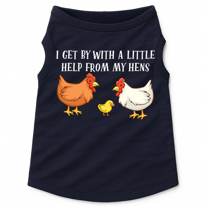 I Get By With A Little Help From My Hens Chicken Lovers Doggie Tank