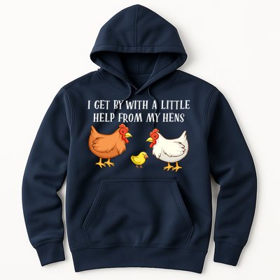 I Get By With A Little Help From My Hens Chicken Lovers Hoodie