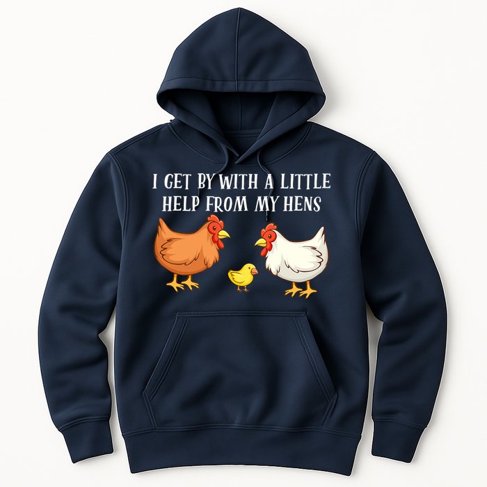 I Get By With A Little Help From My Hens Chicken Lovers Hoodie