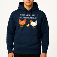 I Get By With A Little Help From My Hens Chicken Lovers Hoodie