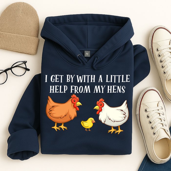 I Get By With A Little Help From My Hens Chicken Lovers Hoodie