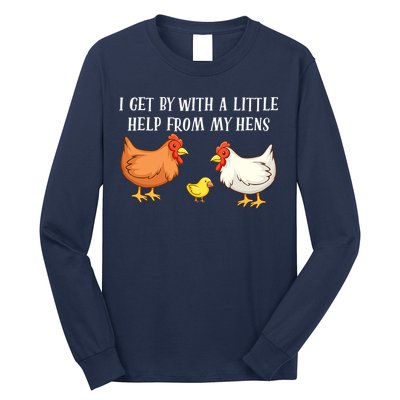 I Get By With A Little Help From My Hens Chicken Lovers Long Sleeve Shirt