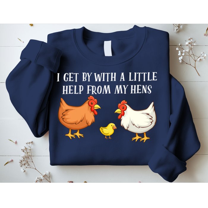 I Get By With A Little Help From My Hens Chicken Lovers Sweatshirt