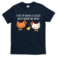I Get By With A Little Help From My Hens Chicken Lovers T-Shirt