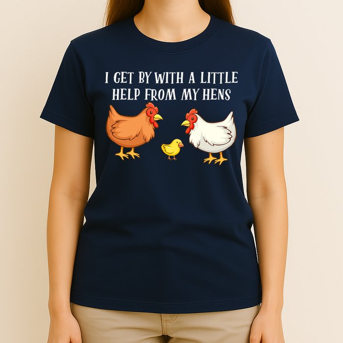 I Get By With A Little Help From My Hens Chicken Lovers T-Shirt