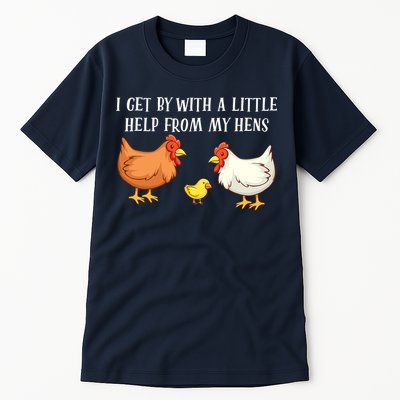 I Get By With A Little Help From My Hens Chicken Lovers Tall T-Shirt