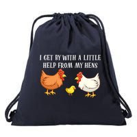 I Get By With A Little Help From My Hens Chicken Lovers Drawstring Bag