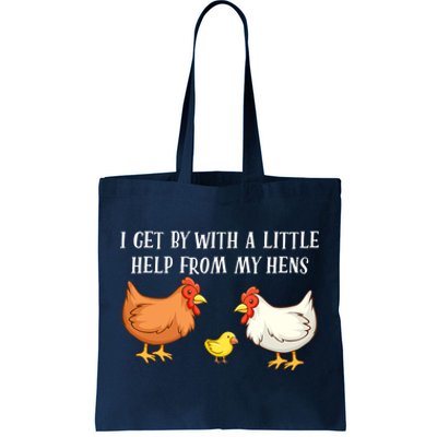 I Get By With A Little Help From My Hens Chicken Lovers Tote Bag