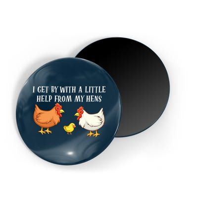 I Get By With A Little Help From My Hens Chicken Lovers Magnet