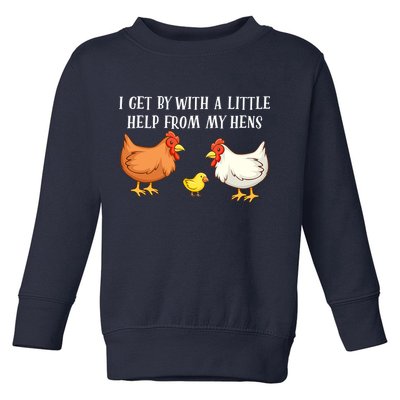 I Get By With A Little Help From My Hens Chicken Lovers Toddler Sweatshirt