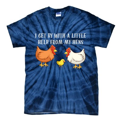 I Get By With A Little Help From My Hens Chicken Lovers Tie-Dye T-Shirt