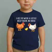 I Get By With A Little Help From My Hens Chicken Lovers Toddler T-Shirt