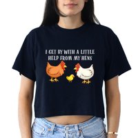 I Get By With A Little Help From My Hens Chicken Lovers Crop Top