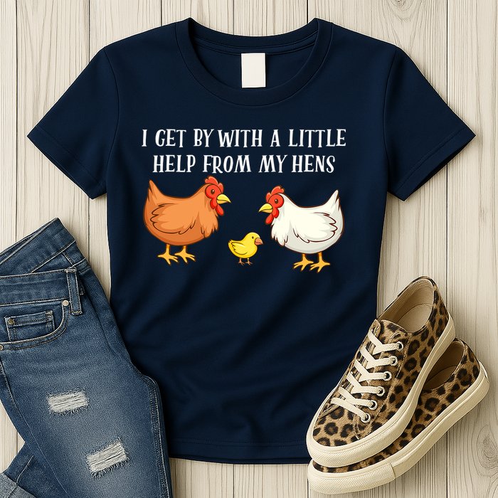 I Get By With A Little Help From My Hens Chicken Lovers Womens T-Shirt