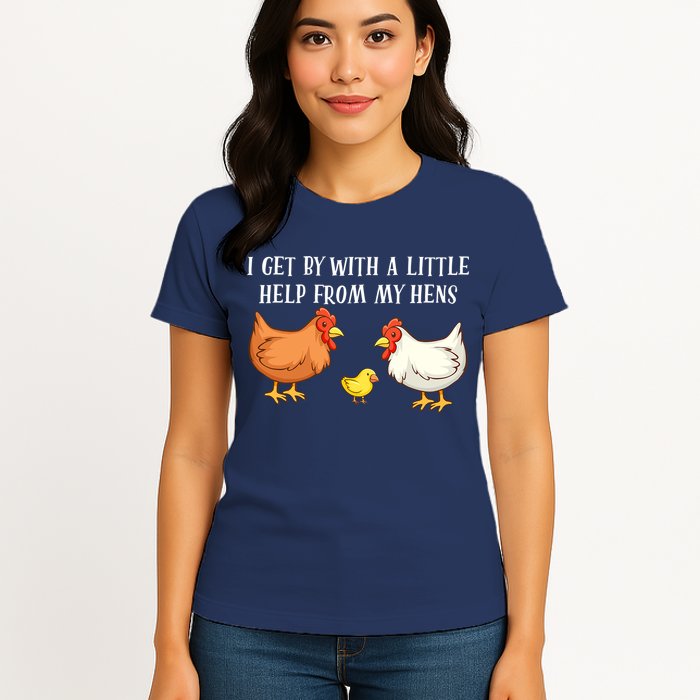 I Get By With A Little Help From My Hens Chicken Lovers Womens T-Shirt