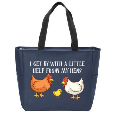 I Get By With A Little Help From My Hens Chicken Lovers Zip Tote Bag