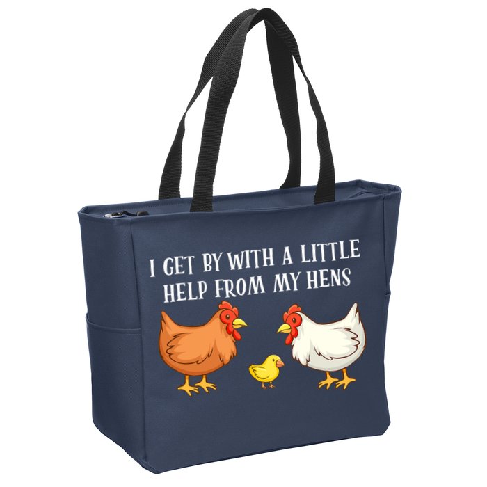 I Get By With A Little Help From My Hens Chicken Lovers Zip Tote Bag