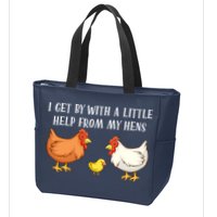 I Get By With A Little Help From My Hens Chicken Lovers Zip Tote Bag
