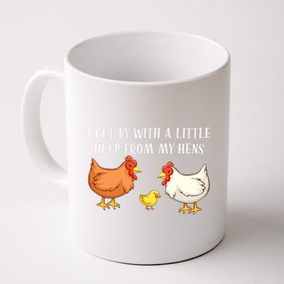 I Get By With A Little Help From My Hens Chicken Lovers Coffee Mug