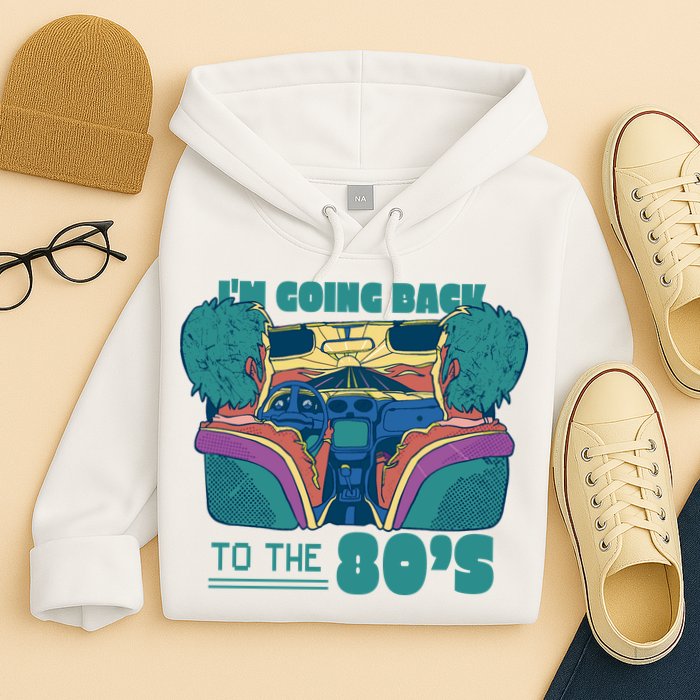 I'm Going Back To The 80s Retro Hoodie