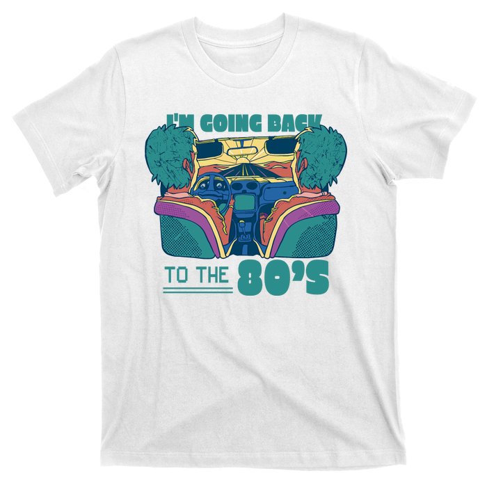 I'm Going Back To The 80s Retro T-Shirt