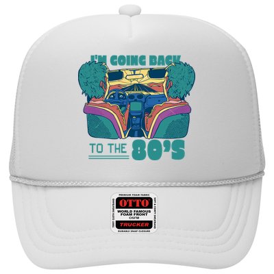 I'm Going Back To The 80s Retro Trucker Hat