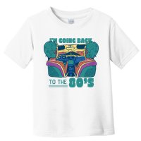 I'm Going Back To The 80s Retro Toddler T-Shirt