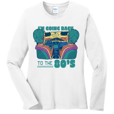 I'm Going Back To The 80s Retro Ladies Long Sleeve Shirt