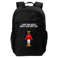I Got Big Nuts And I Can Not Lie Funny Nutcracker Daily Commute Backpack