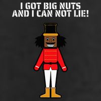 I Got Big Nuts And I Can Not Lie Funny Nutcracker Trucker Hat