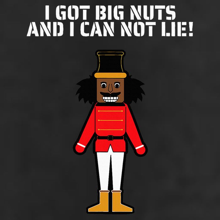 I Got Big Nuts And I Can Not Lie Funny Nutcracker Trucker Hat