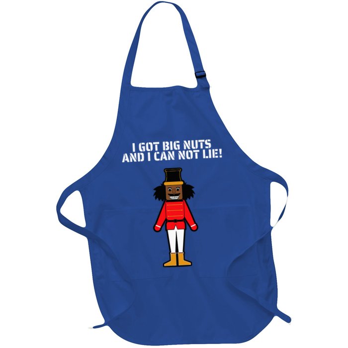I Got Big Nuts And I Can Not Lie Funny Nutcracker Full-Length Apron With Pockets